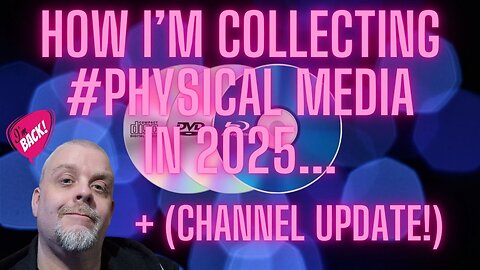 Collecting #PhysicalMedia in 2025 + (Channel Update!)
