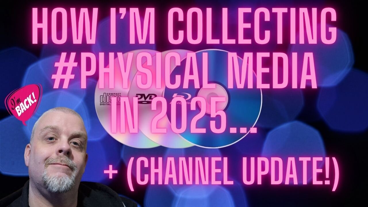Collecting #PhysicalMedia in 2025 + (Channel Update!)