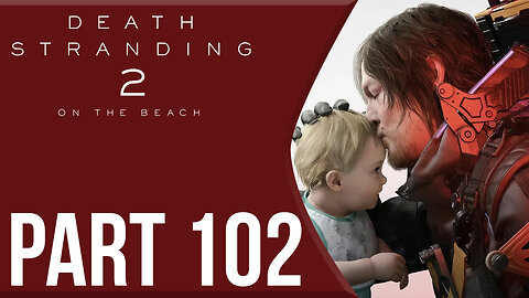 The Long Road Home | Death Stranding 2: On The Beach Part 102