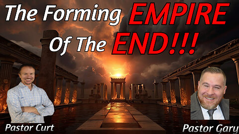 The Forming EMPIRE Of The END!!! | Special Guest Pastor Gary Mckibben | 8/7/25