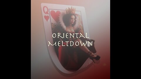 Oriental Meltdown