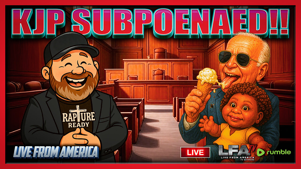 KJP SUBPOENAED!! | LIVE FROM AMERICA 7.18.25 11AM