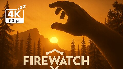 Firewatch – Days 1 & 2 in 4K 60FPS | “I Wanted To Do This Job”