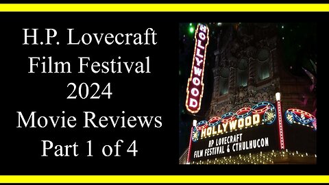 HP Lovecraft Film Festival 2024 (Part 1) (Movie Reviews)