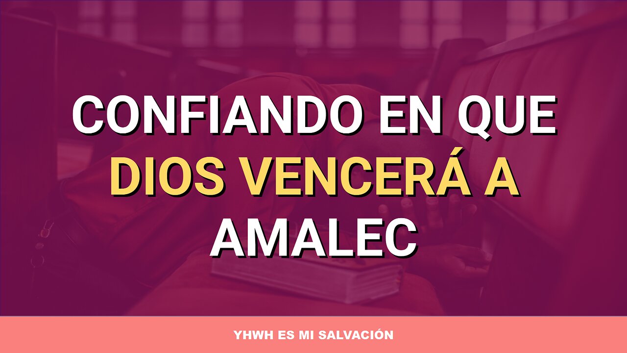 🛐 Confiando en que Dios vencerá a Amalec | Éxodo 17:8-16
