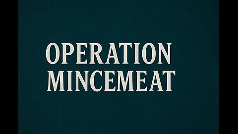 🎩 Operation Mincemeat – The Corpse That Fooled Hitler