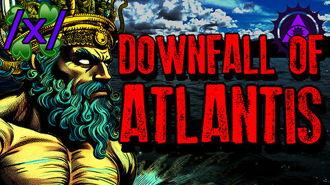 Insider Reveals the Downfall of Atlantis | 4chan /x/ Ocean Conspiracy Greentext Stories Thread