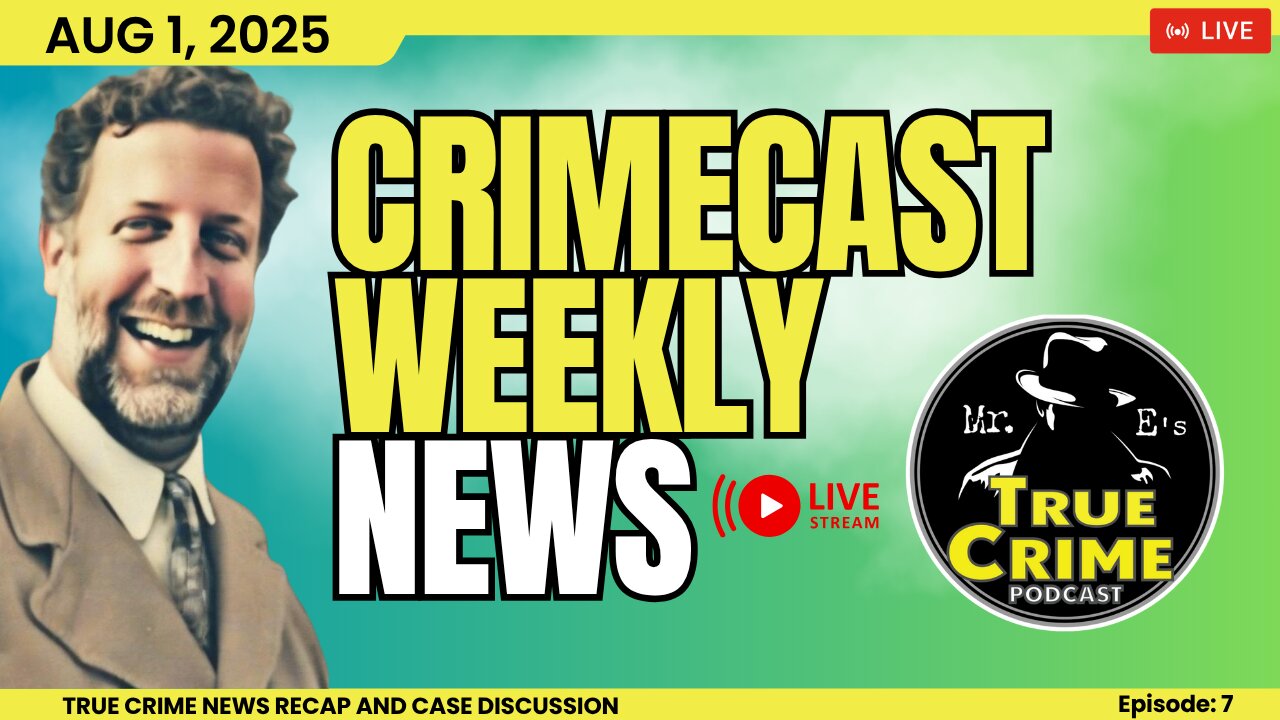 TRUE CRIME Weekly Update for August 1 2025