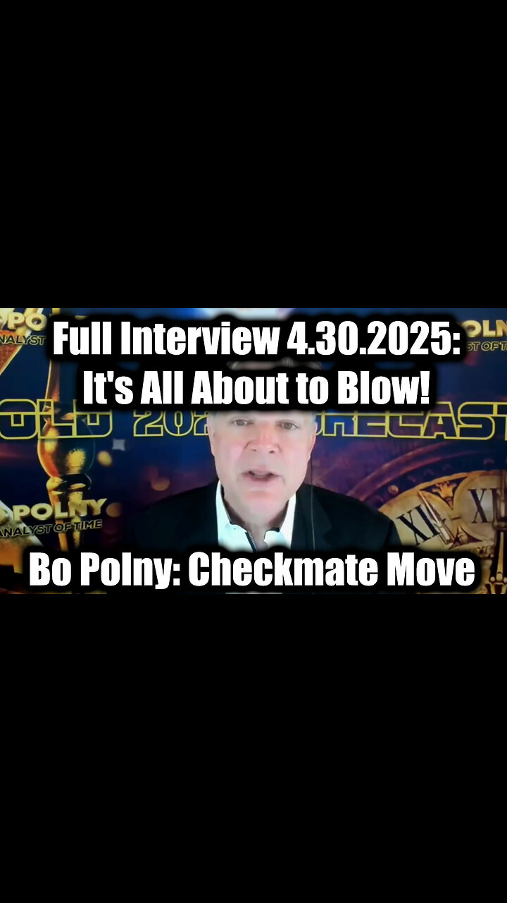 Bo Polny Full Interview 4.30.25: Its All About to Blow! Checkmate Move