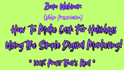 Zoom Webinar:How To Make Extra Cash For The Holiday Using This Simple Digital Marketing!
