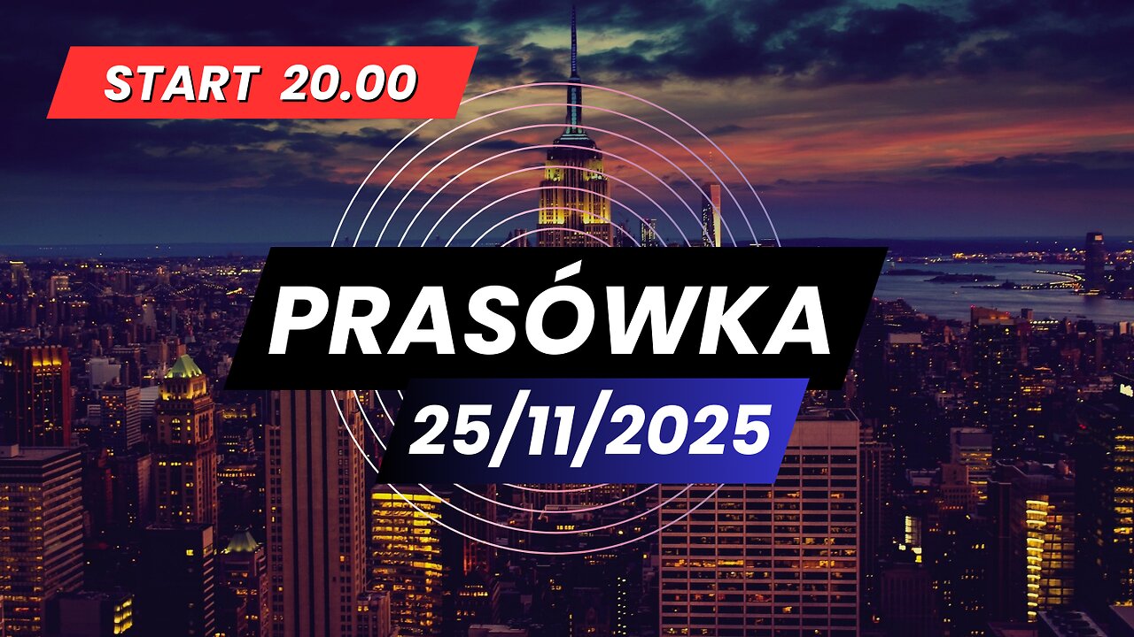 Prasówka 25/11/2025 start 20.00