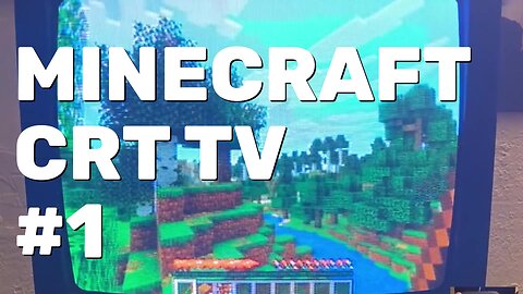 Minecraft Gameplay Part 1 - CRT Gaming