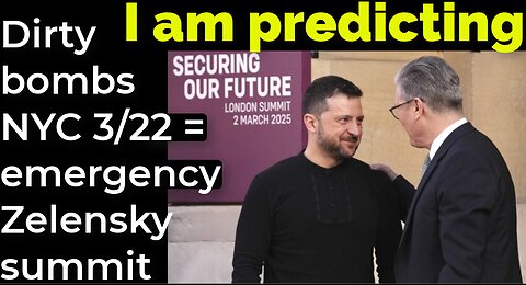 I am predicting: Dirty bombs NYC 3/22 = emergency Zelensky summit