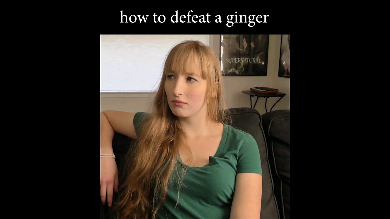 defeating a ginger... womp
