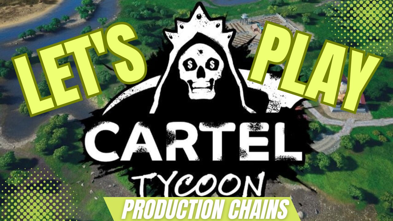 Cartel Tycoon - Production Chains - Part 10
