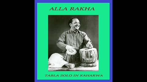 ALLA RAKHA---TABLA SOLO IN KAHARWA