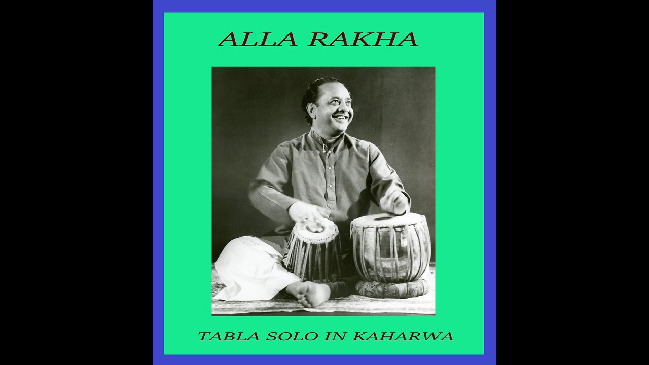 ALLA RAKHA---TABLA SOLO IN KAHARWA