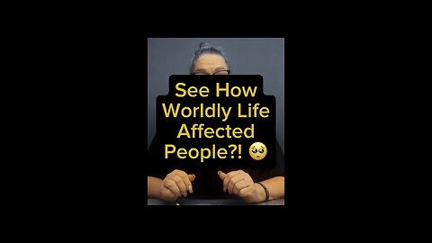 Worldly Life Affected People 🥺