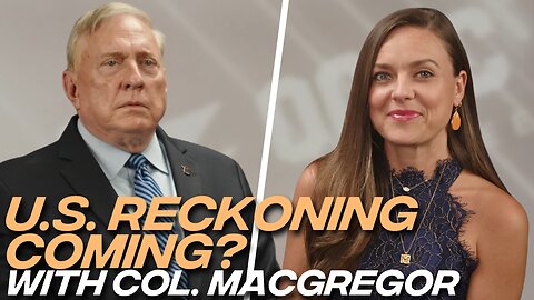 America's Golden Age or Tough Times Ahead? Col. Macgregor on Global Trade War & Financial Reckoning