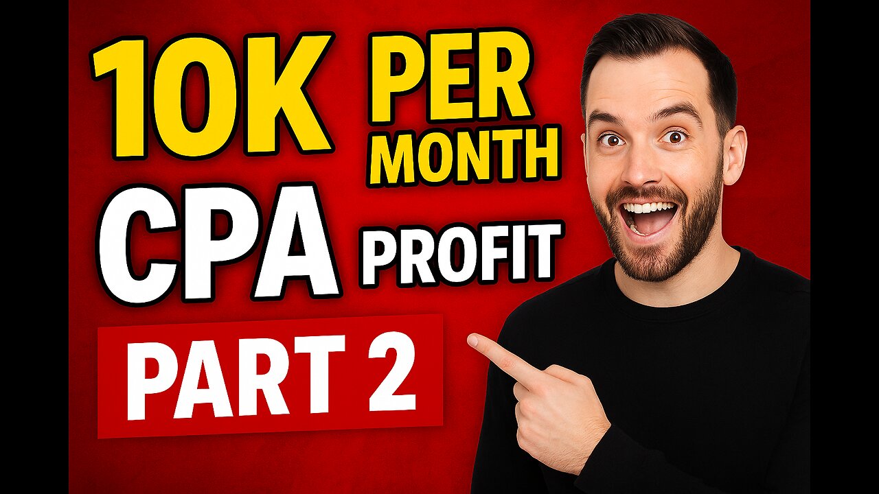 👉 10K Per Month CPA Profit Part 2 | Step-by-Step CPA Marketing Blueprint