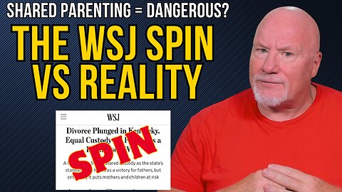 The WSJ Frames Shared Parenting as Dangerous — But Here’s Reality