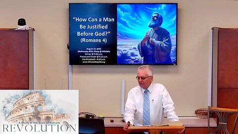 “How Can a Man Be Justified Before God?” (Romans 4:1-15), Wednesday Bible Study, August 27, 2025