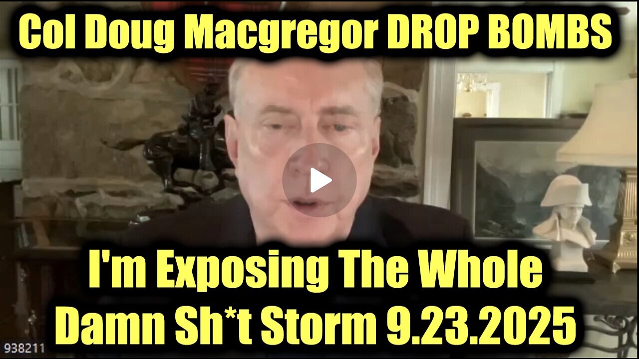 Col Douglas Macgregor DROP BOMBS 9.23.25 - I'm Exposing The Whole Damn Sh*t Storm!