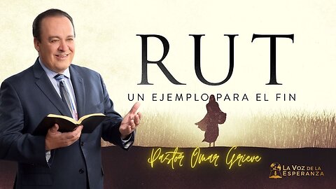 Sermon: Rut un Ejemplo para el Fin | Descubra la Biblia | La Voz de la Esperanza