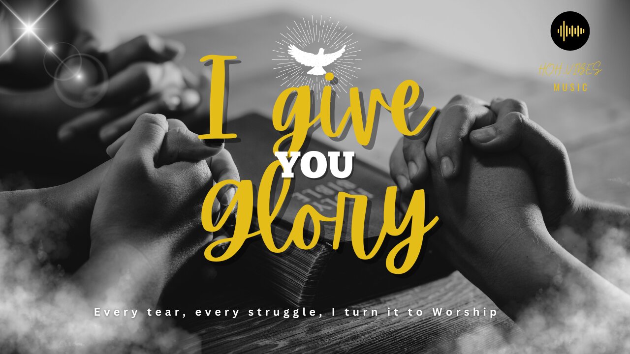 I give you Glory