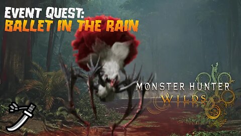 Monster Hunter Wilds (PC): Event Quest: Ballet In The Rain