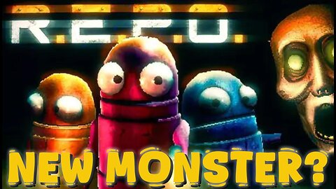 New Monsters? | R.E.P.O.