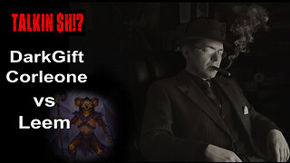 Talkin' $#!t: The Cosa Nostra Files: DarkGift Corleone vs Leem
