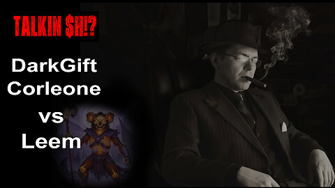Talkin' $#!t: The Cosa Nostra Files: DarkGift Corleone vs Leem
