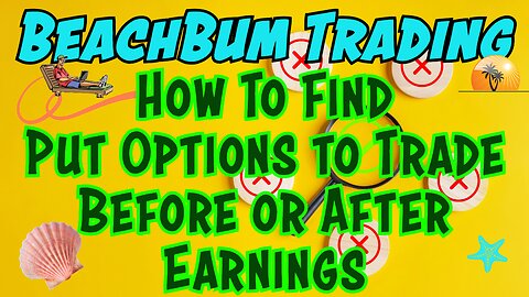 How To Find Put Options to Trade Before or After Earnings