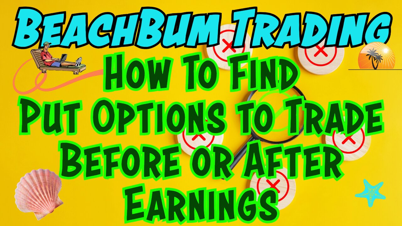 How To Find Put Options to Trade Before or After Earnings