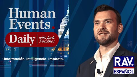 Human Events Daily con Jack Posobiec — EN ESPAÑOL