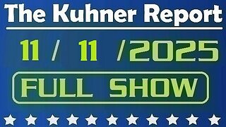 The Kuhner Report - November 11 2025 FULL SHOW