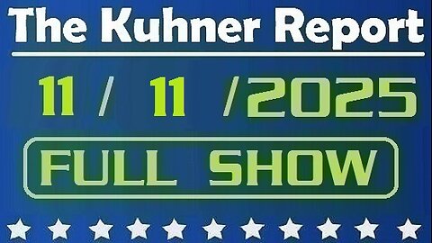 The Kuhner Report - November 11 2025 FULL SHOW