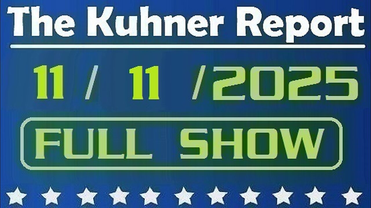 The Kuhner Report - November 11 2025 FULL SHOW