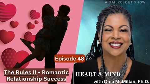 "Episode 48: The Rules II - Romantic Relationship Success"