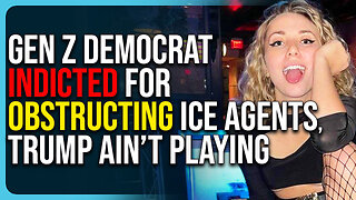 Gen Z Democrat Indicted For Obstructing ICE Agents, Trump Ain’t Playing