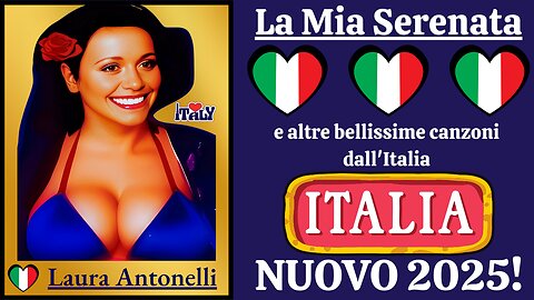 La Mia Serenata e altre bellissime canzoni dall'Italia NUOVO 2025 VIDEO 5!