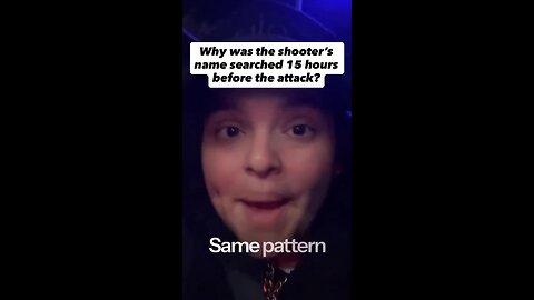 Why Was The “Shooters” Name Searched 15 Hours Before The Attack?!