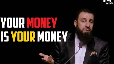Your Money is Your Money | Belal Assaad