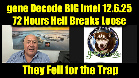 Gene Decode & Charlie Ward BIG Intel 12.6.25 - 72 Hours Hell Breaks Loose