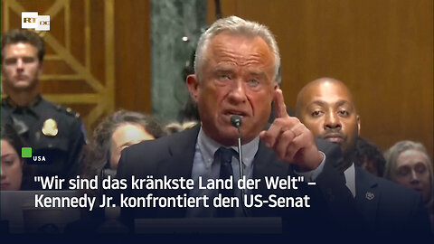 "Wir sind das kränkste Land der Welt" – Kennedy Jr. konfrontiert den US-Senat