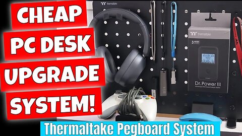 BARGAIN Gamers Desk Upgrade Thermaltake Gaming Pegboard System Unboxing & Review