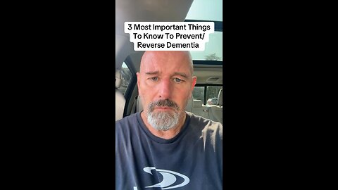 Most Important Things To Know To Prevent/Reverse Dementia