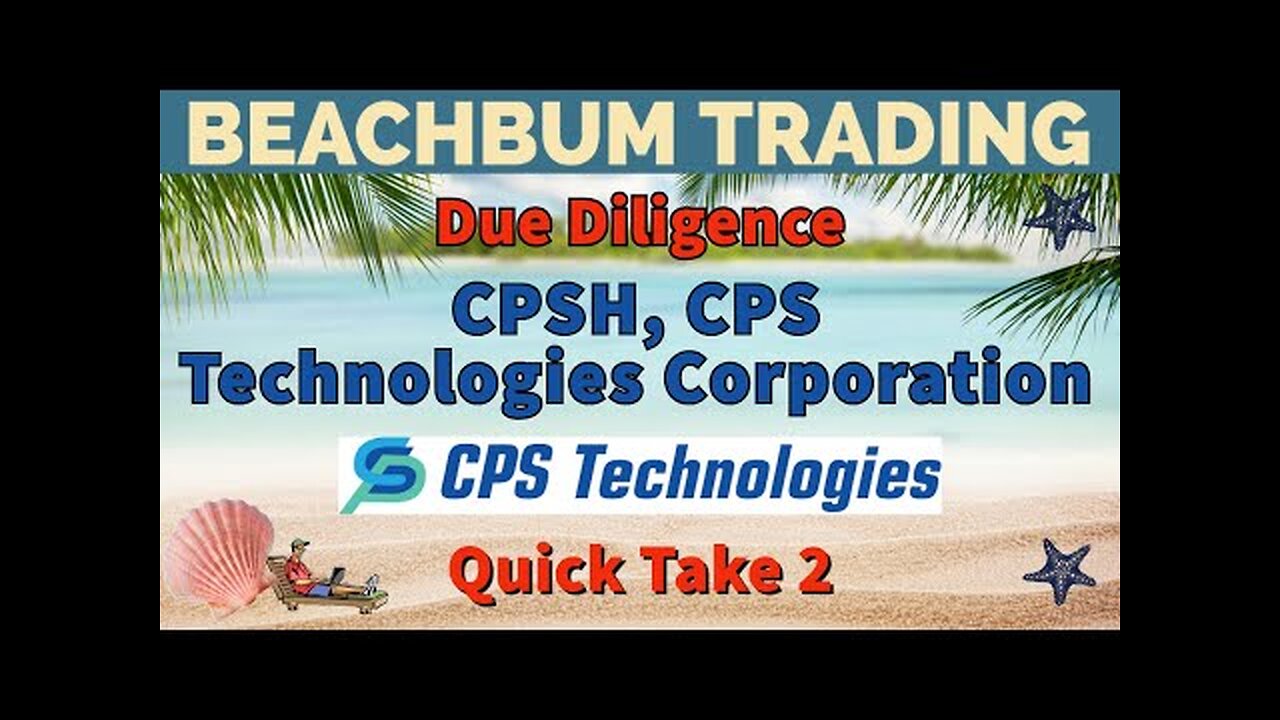 CPSH | CPS Technologies Corporation | Quick Take 2