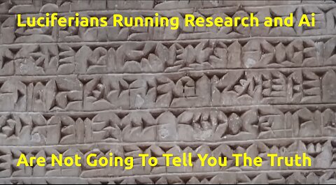 Sumerian Cuniforms Are Quickly Analyzed By Ai, But Luciferian Still Hide Who Wrote Them